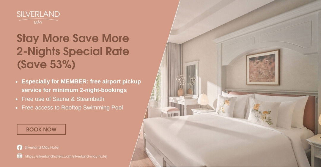 SILVERLAND MÂY – Stay More Save More – 2-Nights Special Rate (Breakfast)