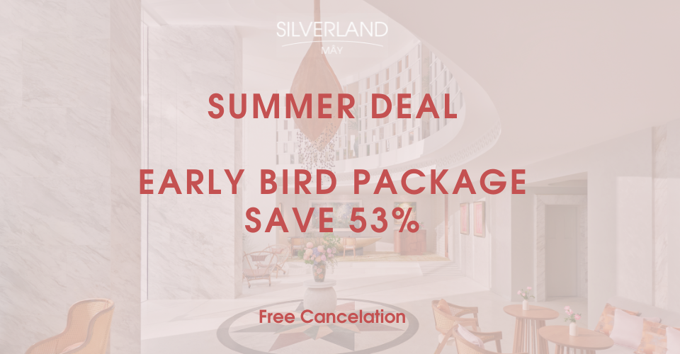 SUMMER DEAL – EARLY BIRD PACKAGE (MÂY HOTEL)