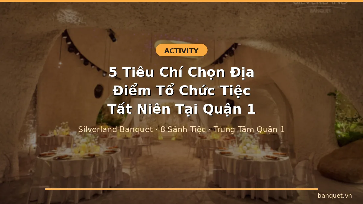 5 Things to Check Before Booking a Year End Party Venue in District 1, Saigon