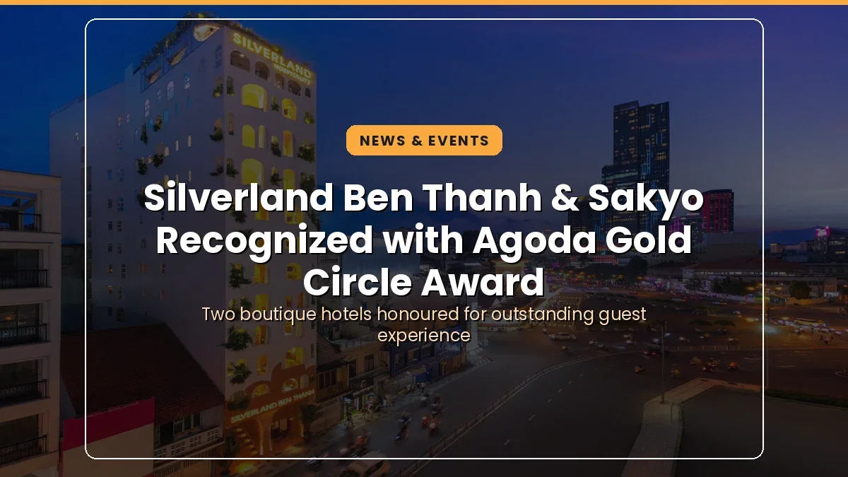 Silverland Ben Thanh Hotel and Silverland Sakyo Hotel Recognized with Agoda Gold Circle Awards