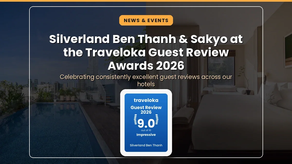 Silverland Ben Thanh Hotel and Silverland Sakyo Hotel Recognized at the Traveloka Guest Review Awards 2026