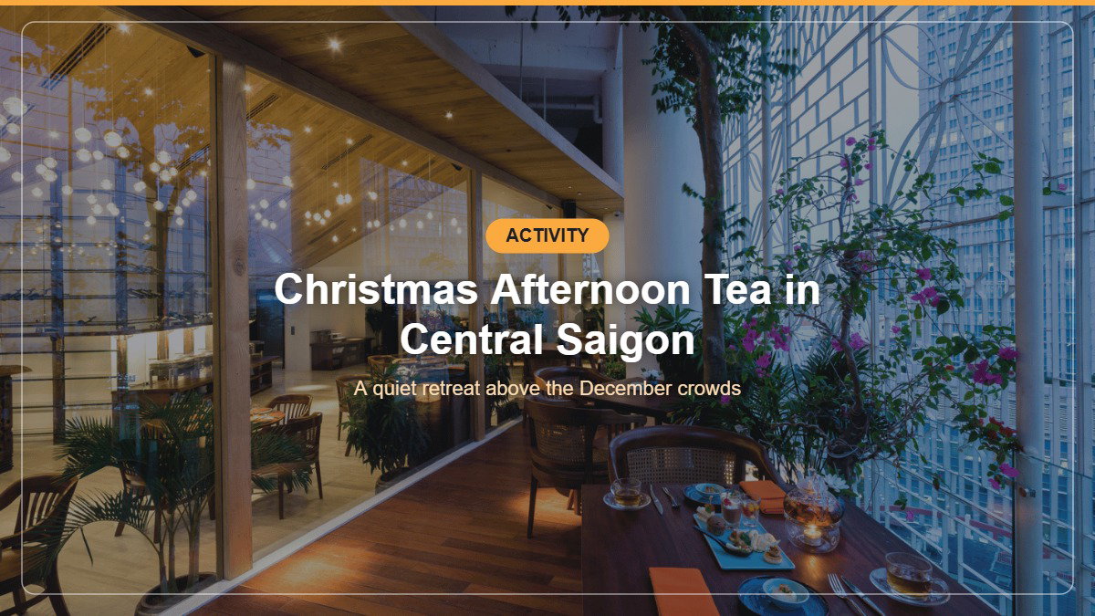 Where to Enjoy Christmas Afternoon Tea in Central Saigon