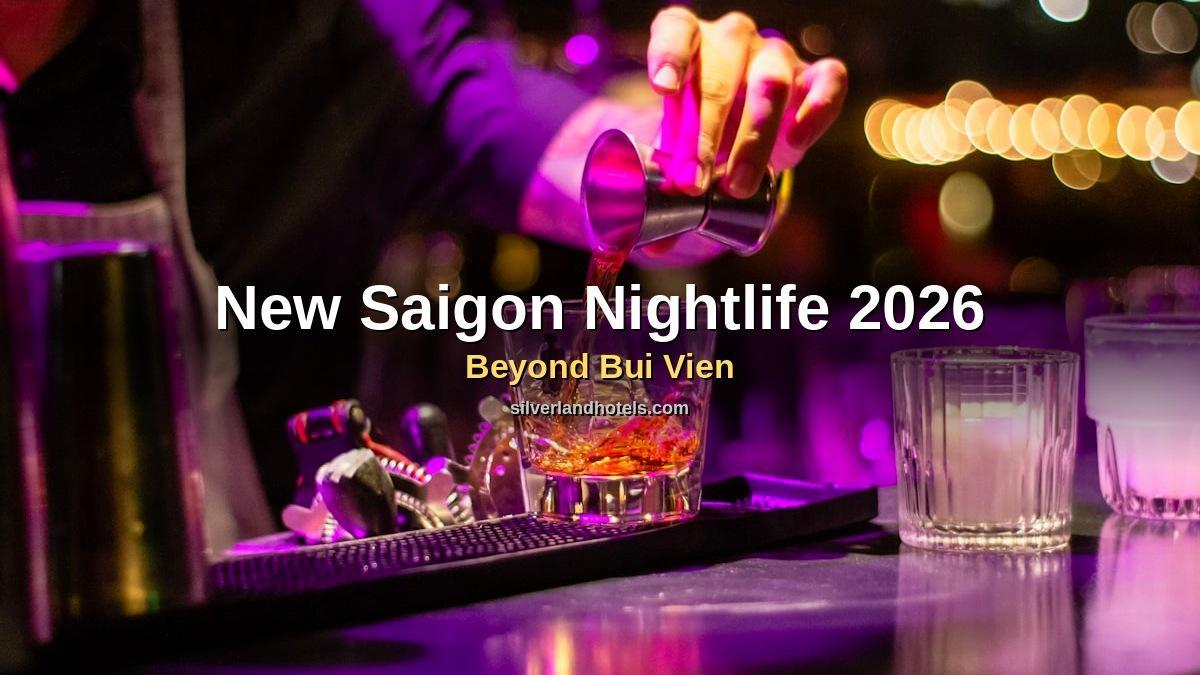 New Saigon Nightlife 2026 — Beyond Bui Vien: Hidden Bars, Comedy & Creative Clubs