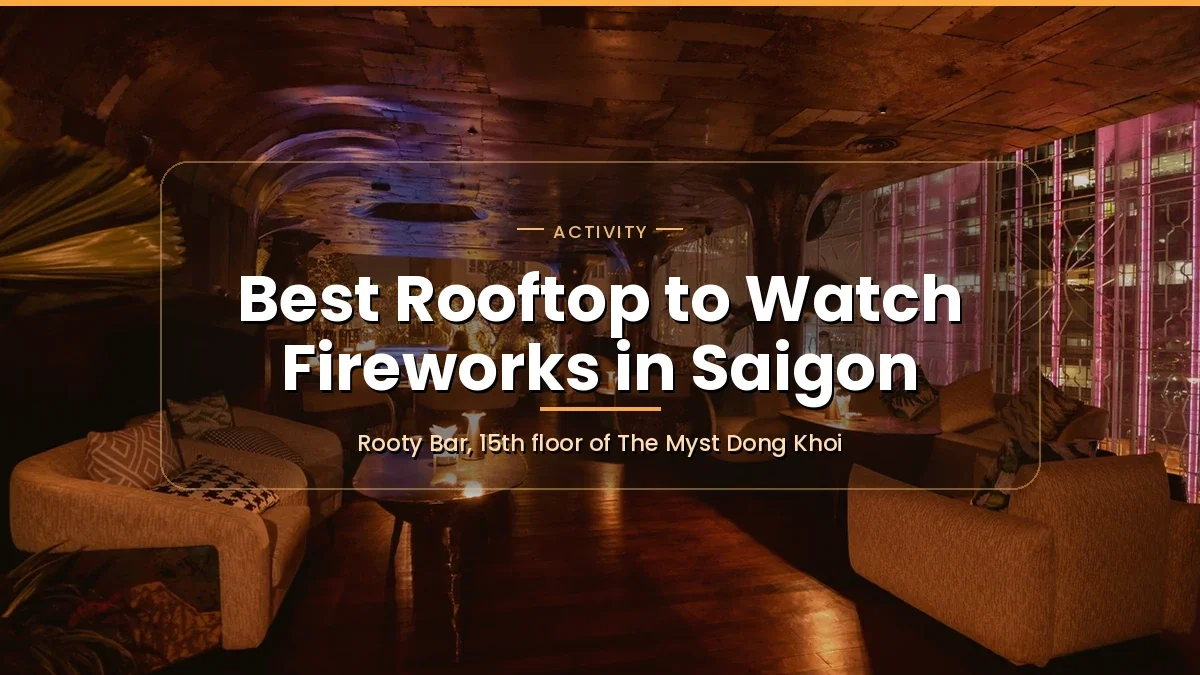 Rooftop Đẹp Nhất Để Xem Pháo Hoa Ở Sài Gòn