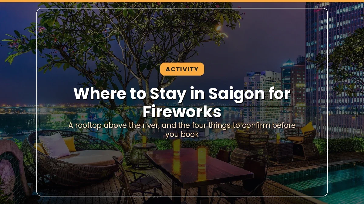 Where to Stay in Saigon for Fireworks: A Riverside Rooftop Evening at Silverland Jolie