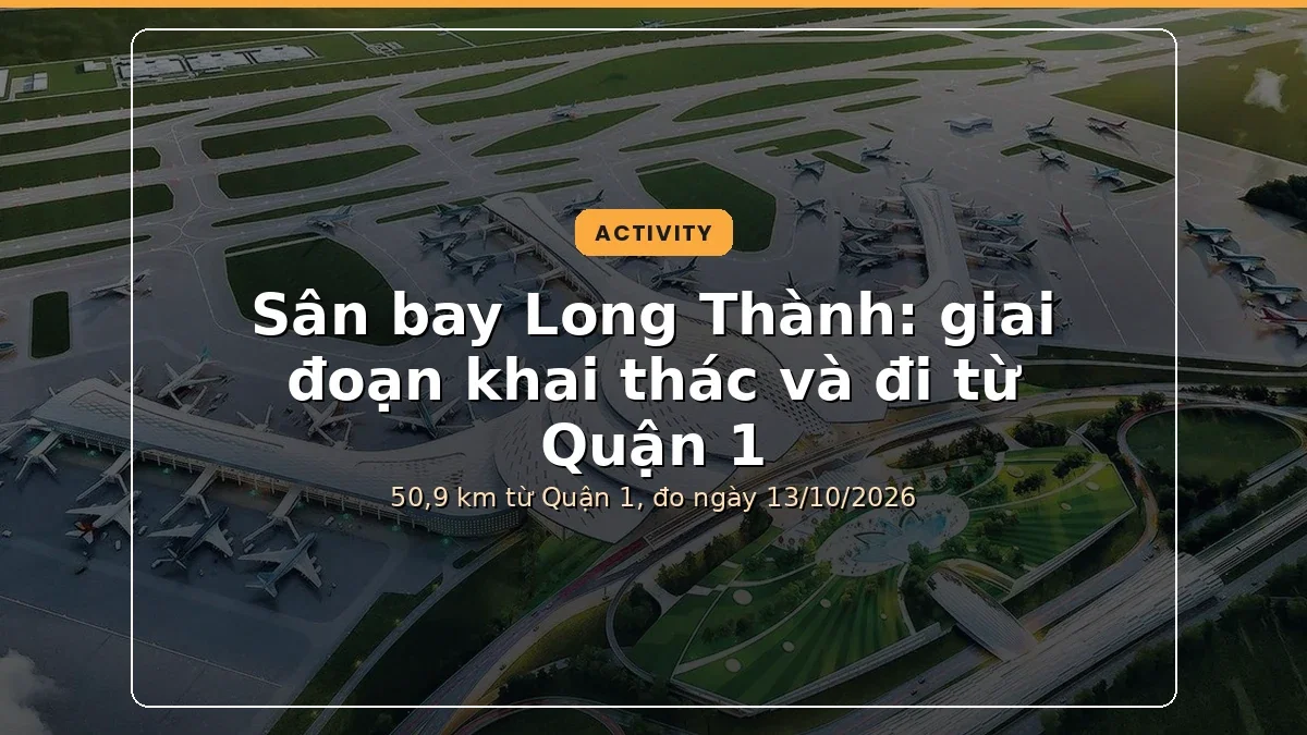 Sân bay Long Thành: khai thác từng giai đoạn và đi từ Quận 1 mất bao lâu